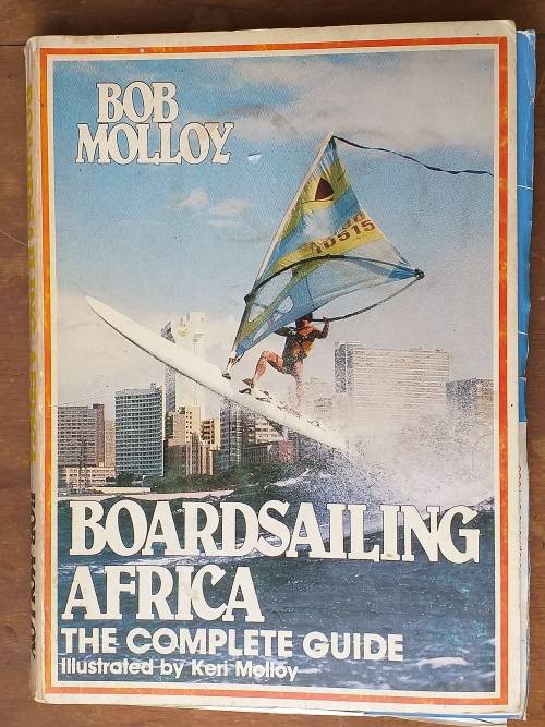 BOARDSAILING AFRICA THE COMPLETE GUIDE - BOB MOLLOY - [172 PAGES]