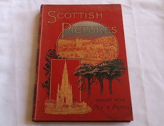 ANTIQUE BOOK !!! SCOTTISH PICTURES - DRAWN WITH PEN & PENCIL ....1891 ....HARD COVER !!! RARE !!!