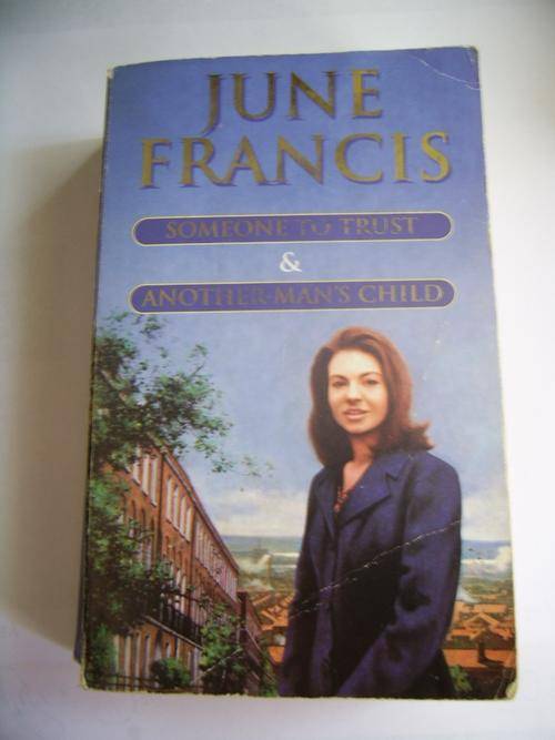 SOMEONE TO TRUST & ANOTHER MAN'S CHILD BY JUNE FRANCIS