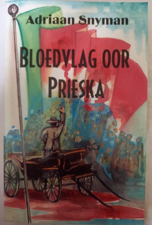 Bloedvlag oor Prieska - Adriaan Snyman