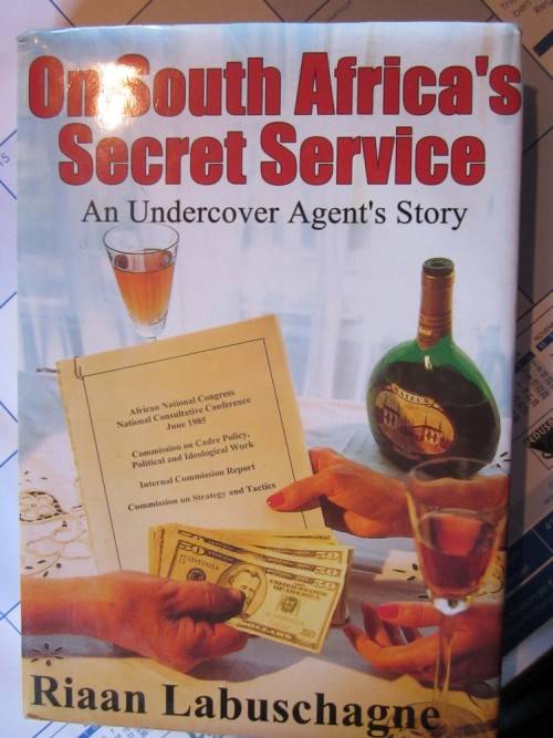 On South Africa's Secret Service- an Undercover Agent's Story-Riaan Labuschagne