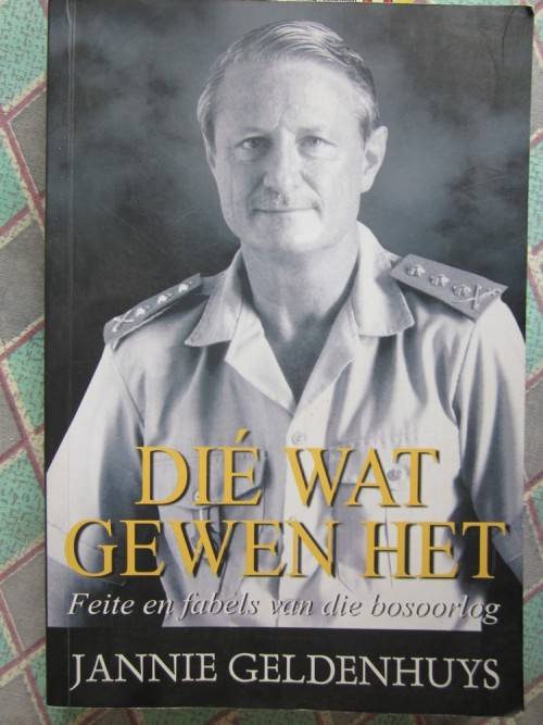 Die Wat Gewen Het -Feite en Fabels oor die Bosoorlog - Jannie Geldenhuys