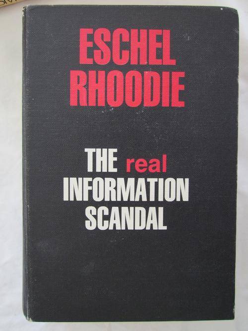 The Real Information Scandal - Eschel Rhoodie