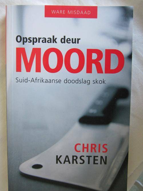 Opspraak deur Moord-  Suid-Afrikaanse Doodslag Skok - Chris Karsten - Ware Misdaad
