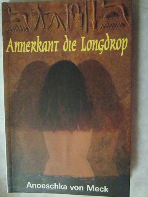 Annerkant die Longdrop - Anoeschka von Meck