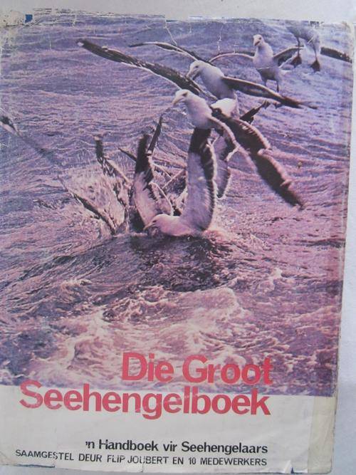 Die Groot Seehengelboek -Flip Joubert -ex bib boek effens verweer-n Handboek vir Seehengelaars