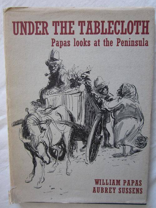 Under the Tablecloth - Papas looks at the Peninsula-William Papas and Aubrey Sussens