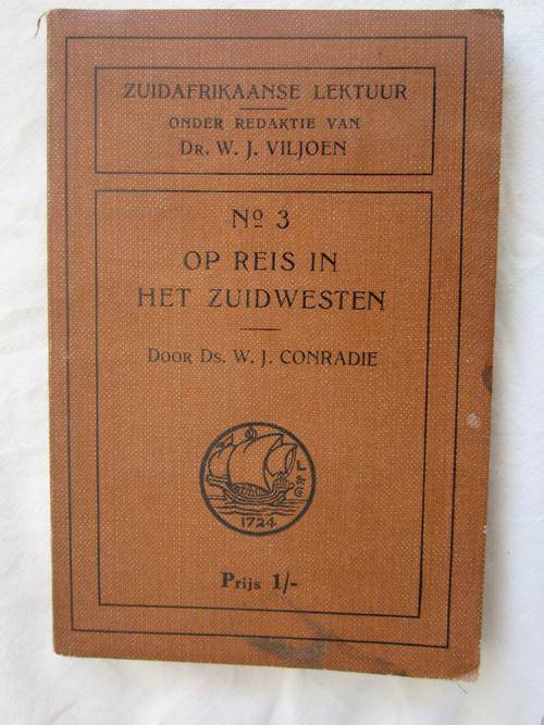 Op Reis in Het Zuidwesten-Ds. WJ Conradie-Zuidafrikaanse Lektuur no 3-Nederlands, reise in Suid Kaap