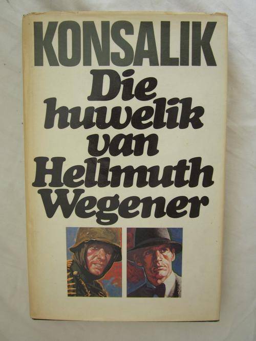 Die Huwelik van Hellmuth Wegener - Konsalik