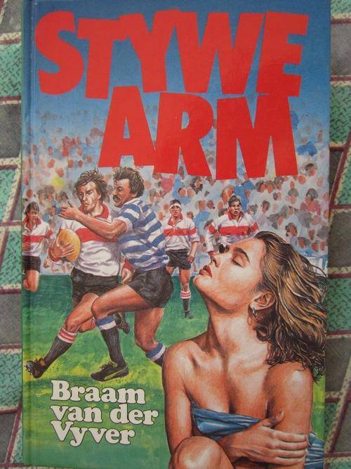 Stywe Arm - Braam van der Vyver - n Rugby verhaal