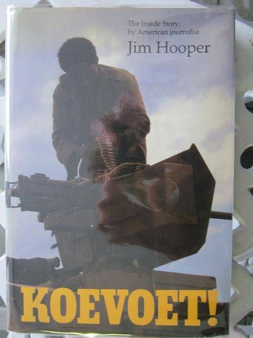 Koevoet! Jim Hooper - the Inside Story, by an American Journalist