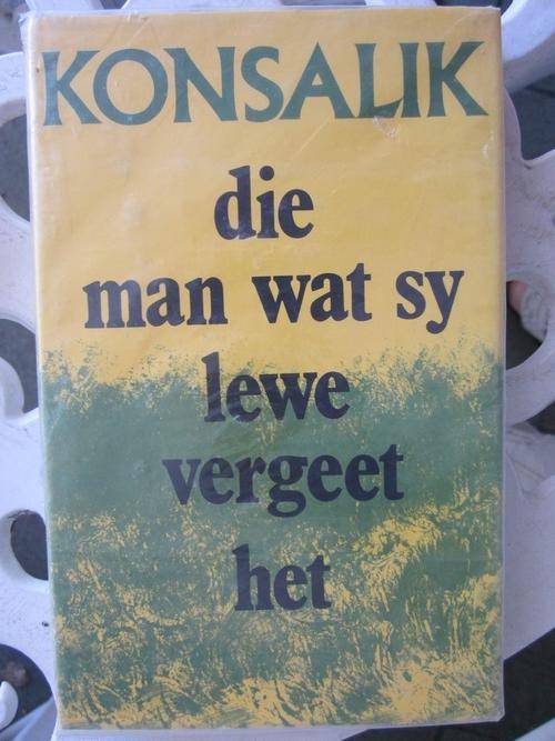 Die Man Wat Sy Lewe Vergeet Het - Konsalik