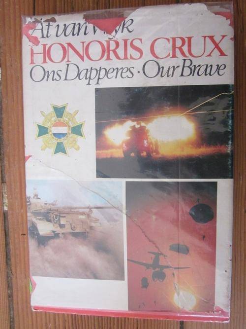 Honoris Crux Ons Dapperes/Our Brave -At van Wyk-ietwat verweer-book has a bit of wear and tear