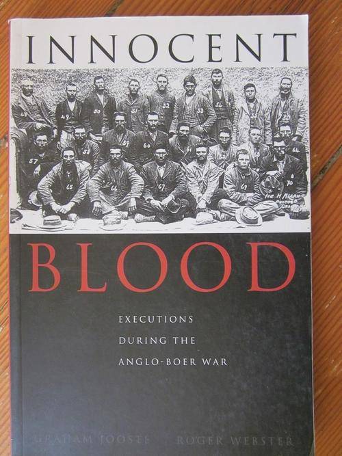 Innocent Blood- Executions During the Anglo-Boer War-Graham Jooste,Roger Webster
