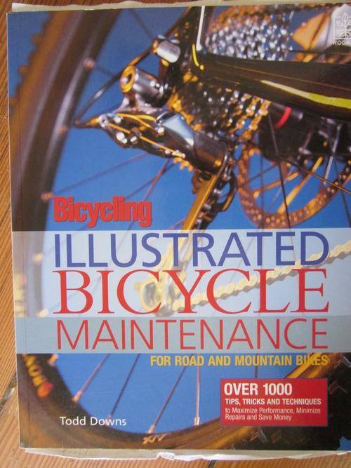Bicycling-Illustrated Bicycle Maintenance For Road and Mountain Bikes -Todd Downs