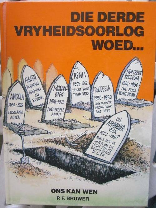 Die Derde Vryheidsoorlog Woed.. PF Bruwer