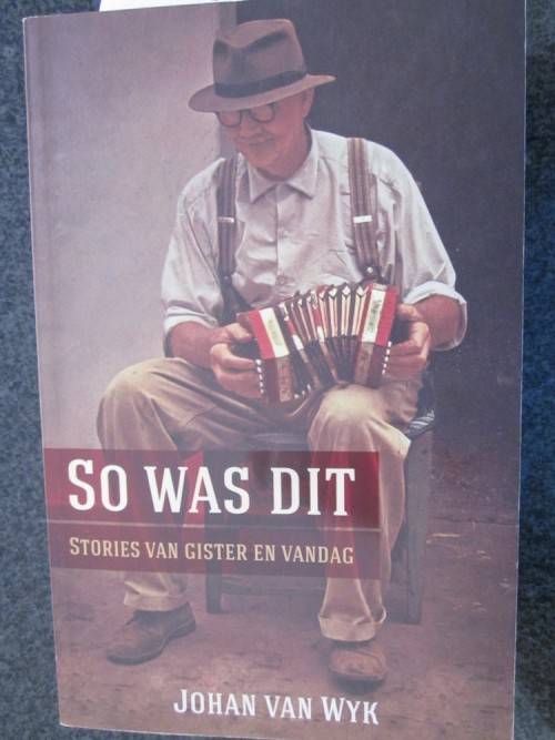 So Was Dit -Johan van Wyk -Stories van Gister en Eergister