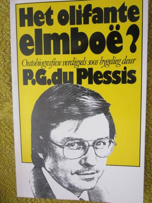 Het Olifante Elmboe? Outobiografiese Verdigsels soos Bygelieg deur PG du Plessis