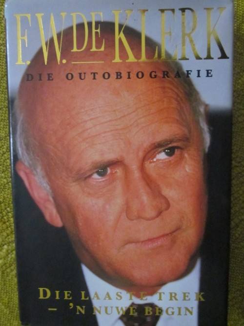 Die Laaste Trek -n Nuwe Begin- FW de Klerk die Outobiografie -geteken deur FW de Klerk