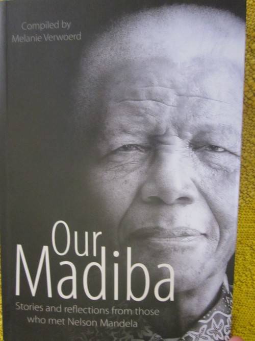 Our Madiba - Stories And Reflections From Those Who Met Nelson Mandela