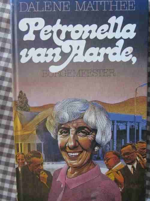 Petronella van Aarde, Burgemeester- Dalene Matthee