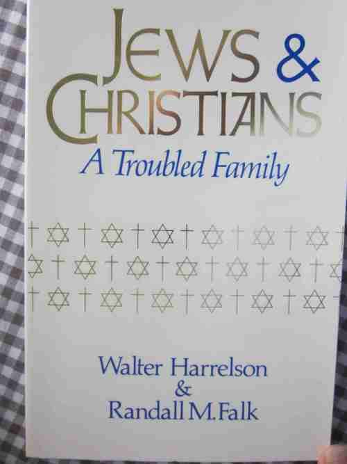 Jews and Christians- A Troubled Family- Walter Harrelson