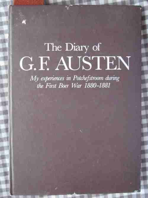 The Diary of G.F. Austin-My Experiences in Potchefstroom during the First Boer War 1880-1881