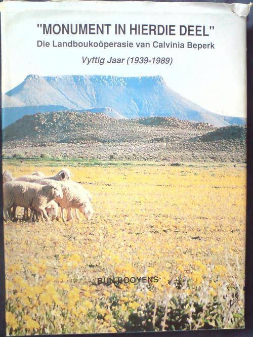Monument in Hierdie Deel- Landboukooperasie van Calvinia Beperk Vyftig Jaar 1939 -1989 Bun Booyens