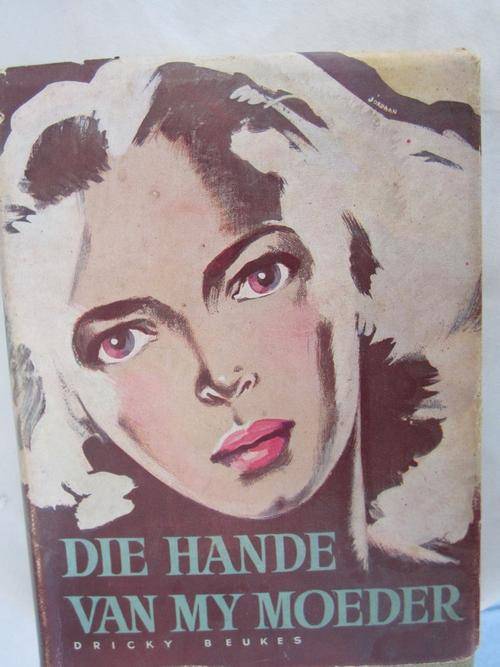 Die Hande van my Moeder - Dricky Beukes