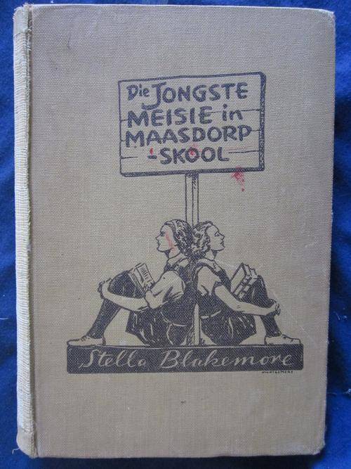 Die Jongste Meisie in Maasdorp- Skool - Stella Blakemore - Boek is verweer