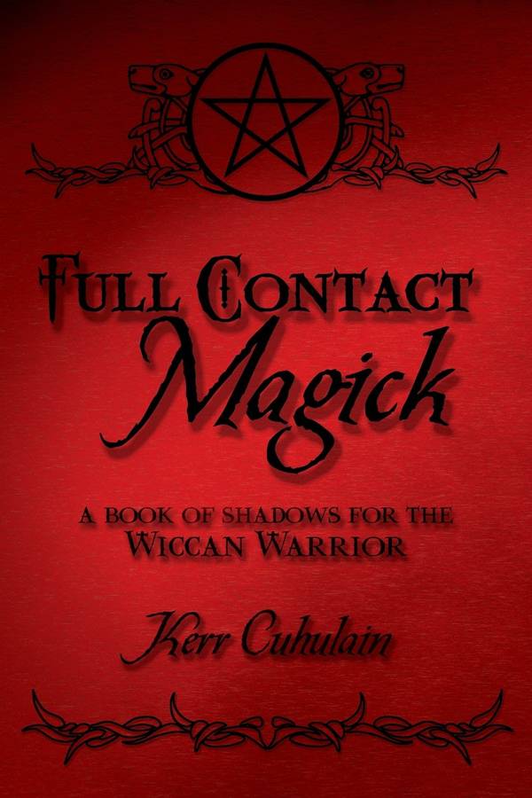 Full Contact Magick - Kerr Cuchulain