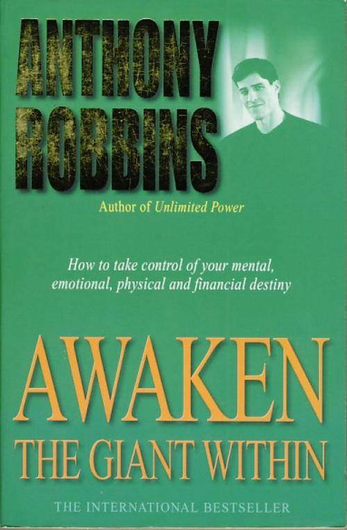 AWAKEN THE GIANT WITHIN - by Anthony Robbins