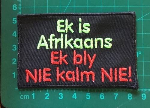 BDG203 Afrikaans 8 Bly nie kalm nie badge patch