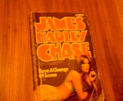 HAVE A CHANGE OF SCENE- JAMES HADLEY CHASE