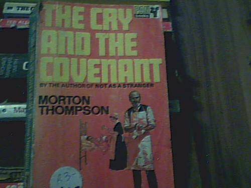 THE CRY AND THE COVENANT- MORTON THOMPSON