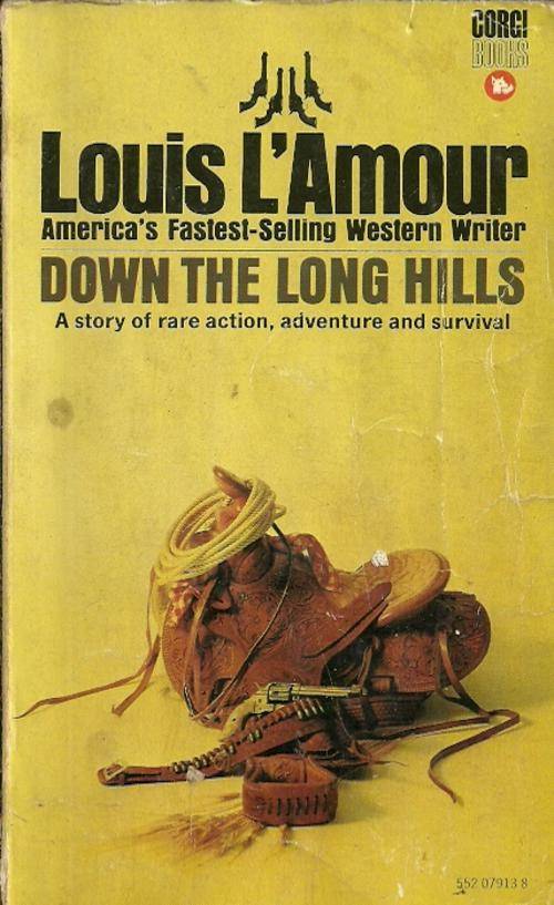 Down The Long Hills by Louis L`Amour