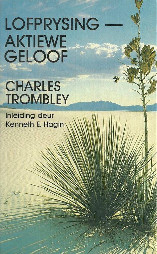 Lofprysing - Aktiewe Geloof by Charles Trombley