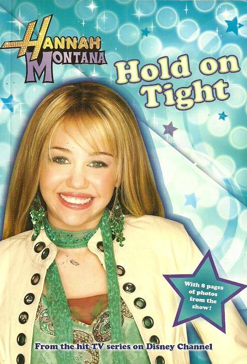 HANNAH MONTANA - Hold on Tight ( New Soft Cover )