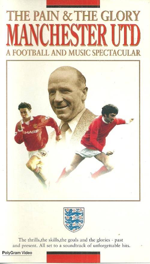 The Pain & The Glory : Manchester United , A Football & Music Spectacular - VHS Tape