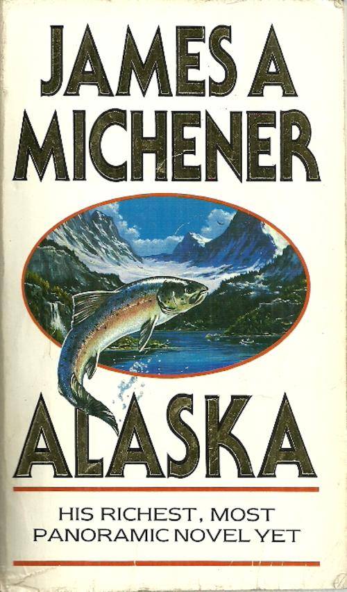 ALASKA by James A. Michener