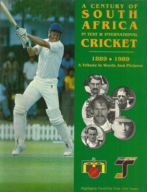 A Century of South Africa in Test & International Cricket 1889-1989 - A Tribute in Words & Pictures
