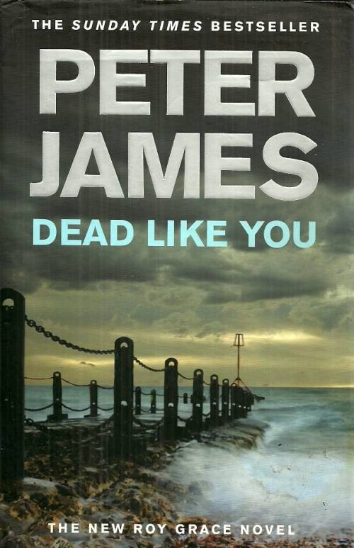 Dead Like You by Peter James ( Hard Cover )