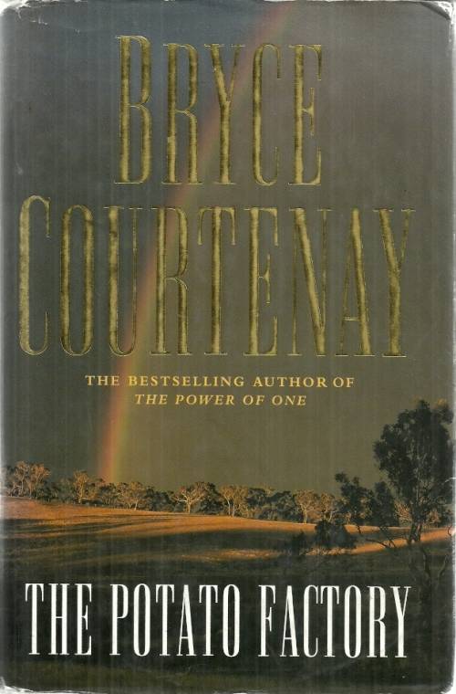 The Potato Factory by Bryce Courtenay ( Hard Cover )