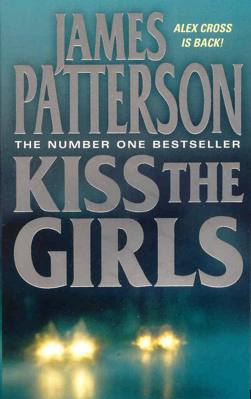 Kiss The Girls by James Patterson ( New Paperback )