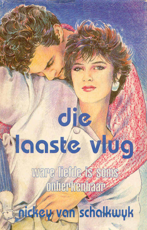 Die Laaste Vlug by Nickey Van Schalkwyk