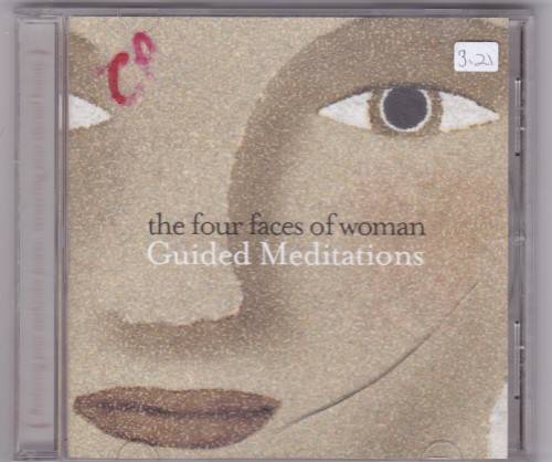 The Four Faces Of Woman Guided Meditations