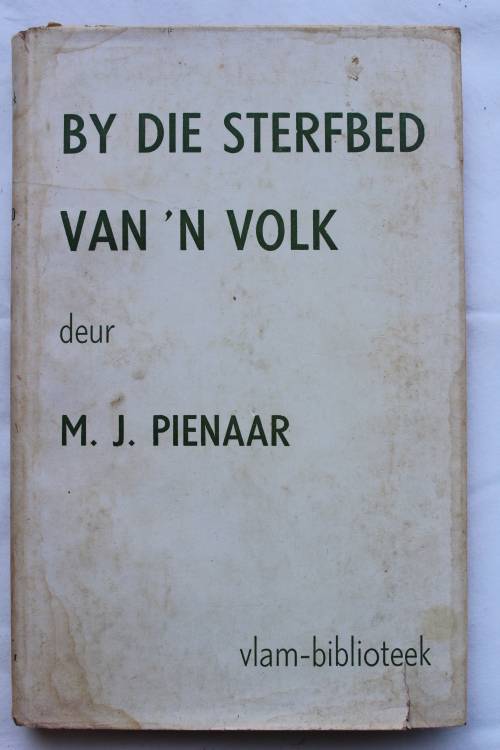 BY DIE STERFBED VAN 'N VOLK - M J PIENAAR