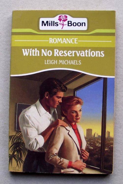 MILLS & BOON: WITH NO RESERVATIONS by Leigh Michaels