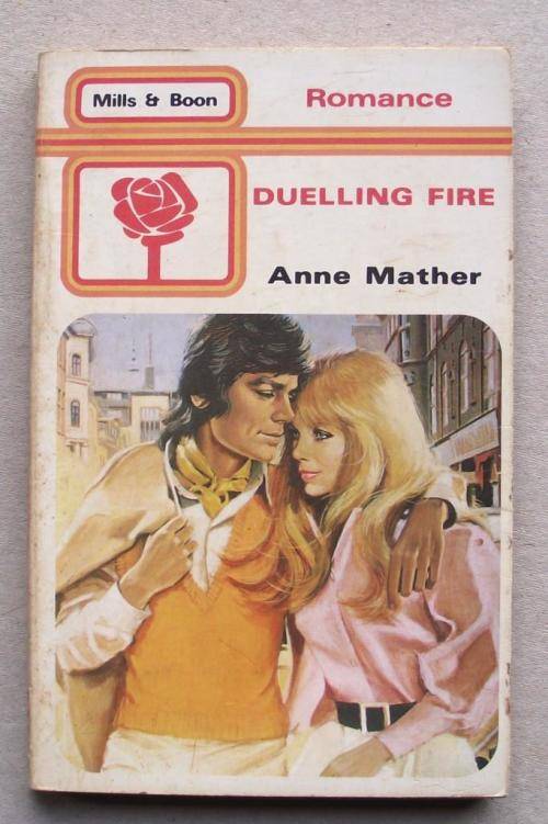 MILLS & BOON: DUELLING FIRE by Anne Mather