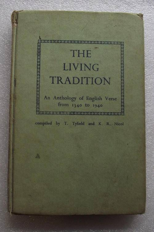 THE LIVING TRADITION: An Anthology of English Verse from 1340-1940/T Tyfield & KR Nicol